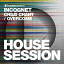 Incognet - Child Chant Radio Edit