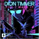 Dion Timmer - Till I Make It feat Tima Dee Original Mix