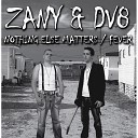 Zany MC DV8 - Nothing Else Matters Original Edit