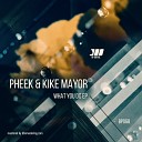 Pheek Kike Mayor - Step Aside Now Original Mix