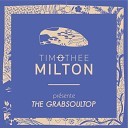 Timoth e Milton feat The Grabsoultop - What You Want Radio Edit