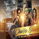YC Gujjar feat Deep Rajput - Chakka Jaam