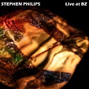 Stephen Philips - Frequent Heartburn Pt 6 Live
