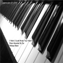 Melissa Black - I Wish I Could Break Your Heart Piano Karaoke By…