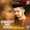 Sagar Armaan - Rondey Ne Nain