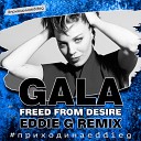 Gala - Freed From Desire Eddie G Radio Remix