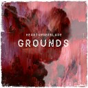 Heartunderblade - Grounds