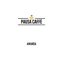 Pausa Caff - Amanda