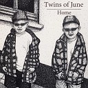 Twins of June - Heaven for a Ride