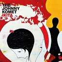 The Johnny Komet - Give Me All Your Love