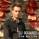 DJ Squared - It s My Life Dj Gollum Radio Edit