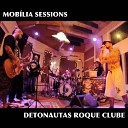 Detonautas Roque Clube - O Tempo N o para