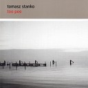 Tomasz Stanko feat Michael Riessler Manfred Br… - Too Pee