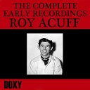 Roy Acuff feat The Smoky Mountain Boys - Heartaches and Flowers Remastered