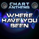 Chart Anthems - Where Have You Been Intro Originally Performed By…