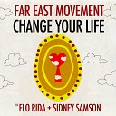 Far East Movement feat Flo Ri - Change Your Life