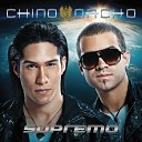 Chino Nacho feat Luis Enrique - Ser Que Tengo La Culpa Album Version