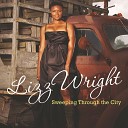 Lizz Wright - Sweeping Through The City