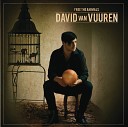 David Van Vuuren - Lovers fight til the end Album Version