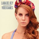 Lana Del Ray - Video Games