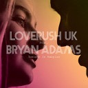 Loverush UK feat Bryan Adams - Tonight In Babylon Loverush UK Club Mix