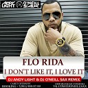 Flo Rida - I Don t Like It I Love It DJ Andy Light DJ O Neill Sax Radio…