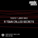 Tiesto vs Jordy Dazz - A Town Called Secrets Jordy D