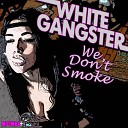 White Gangster - Positive Vibes Original Mix