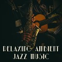 Relaxing Jazz Music - The Smooth Soul of Life
