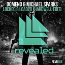 Domeno Michael Sparks - Locked Loaded Hardwell Edit