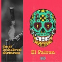 Dmai Luckabrvzi shvmruss - El Patron