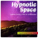 Gabriel Florea Dirk M Schumacher - Hypnotic Space Short Meditation Edit