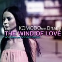 Komodo feat Dhany feat Dhany - The Wind of Love Extended Version