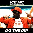 ICE MC feat Nico Heinz Max Kuhn - Do the Dip Edit