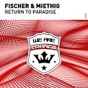 Fischer Miethig - Return To Paradise Original Mix