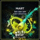 Mart - Say Say Say Funky Groove Mix