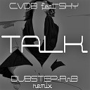 Cvdb - Talk RnB Remix