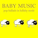 Baby Music from I m In Records - You Make Me Feel Brand New Lullaby Mode