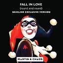 Martin Chaos - Fall In Love Round and Round Bassline version