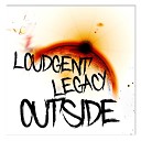 Loudgent LEGACY - Outside