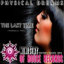 Physical Dreams - The Last Time Original Mix