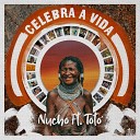 Nucho feat TOT - Celebra a Vida