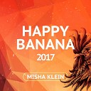 Misha Klein - Happy Banana 2017 Track 09
