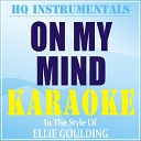 HQ INSTRUMENTALS - On My Mind Instrumental Karaoke Version In the Style of Ellie…