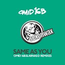 Omid 16B feat 16B - Same As You Omid 16B Arnas D Dub Mix