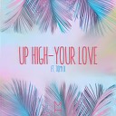 Up High feat Tony B - Your Love