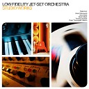Low Fidelity Jet Set Orchestra - The project Part two