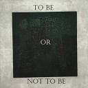 Alex Myron - To Be or Not to Be