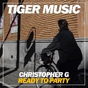 Christopher G - Ready To Party