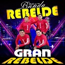 Felix y su Banda Rebelde - Mix Rancheras Adios Amor Adios Amor Siempre Te Voy a Querer El Papel Cambio Le Hace Falta un…